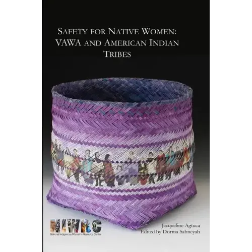 Safety for Native Women: VAWA and American Indian Tribes