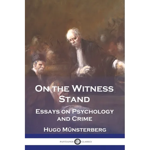 On the Witness Stand: Essays on Psychology and Crime