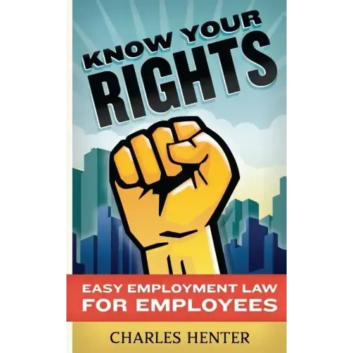 Know Your Rights: Easy Employment Law for Employees