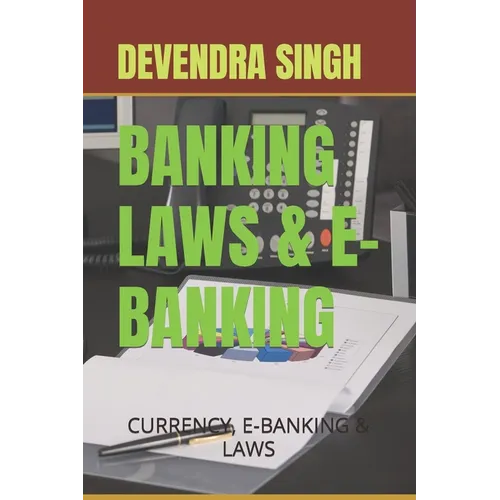 Banking Laws & E-Banking: E-Currency, Banking & Laws