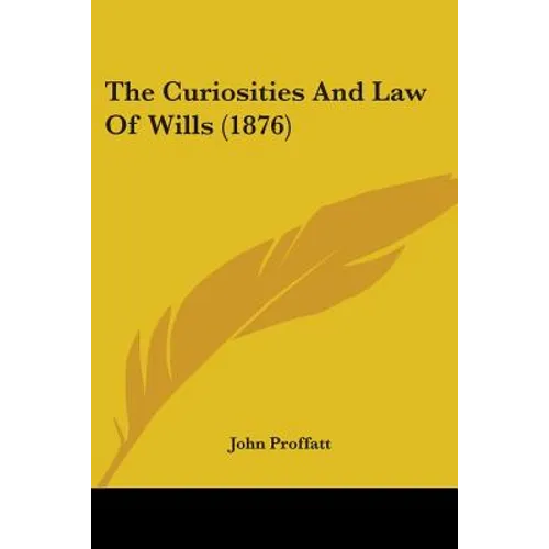 The Curiosities And Law Of Wills (1876)