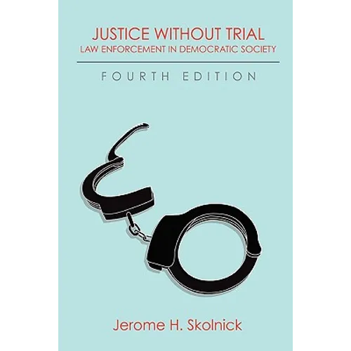 Justice Without Trial: Law Enforcement in Democratic Society
