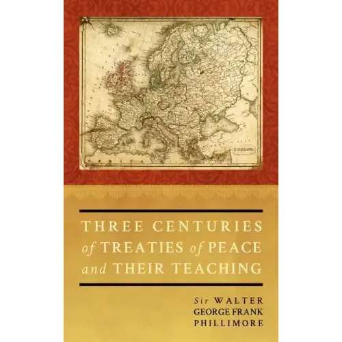 Three Centuries of Treaties of Peace and Their Teaching