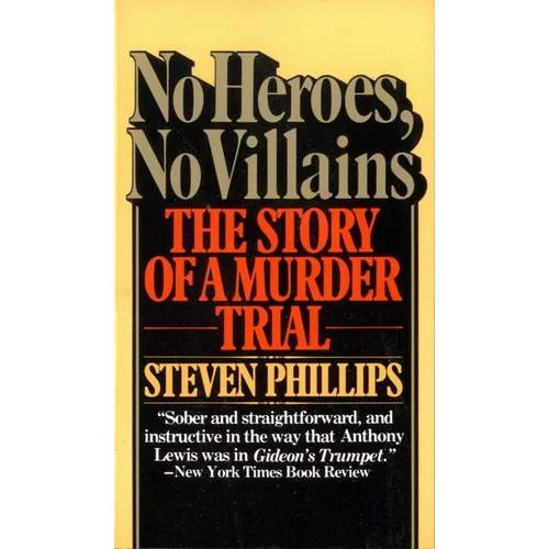No Heroes, No Villains: The Story of a Murder Trial