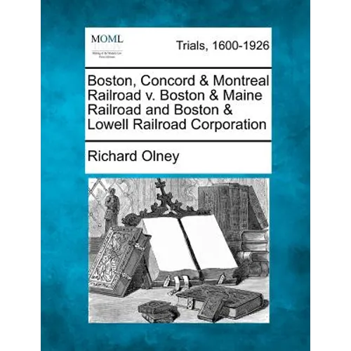 Boston, Concord & Montreal Railroad V. Boston & Maine Railroad and Boston & Lowell Railroad Corporation