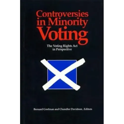 Controversies in Minority Voting: The Voting Rights ACT in Perspective