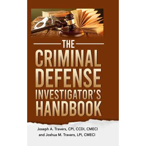 The Criminal Defense Investigator's Handbook