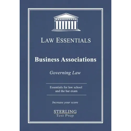 Business Associations, Law Essentials: Governing Law for Law School and Bar Exam Prep