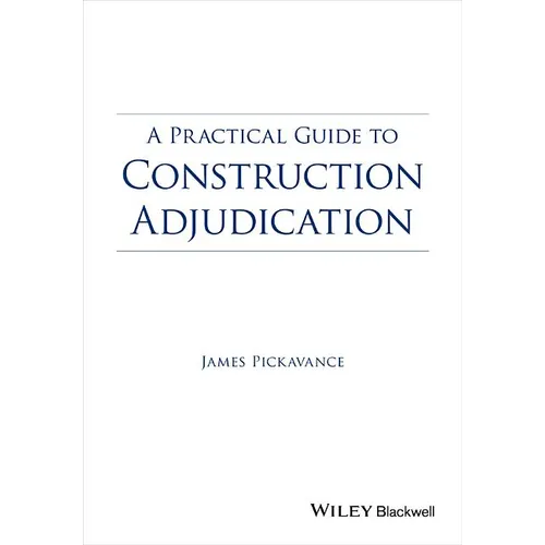 A Practical Guide to Construction Adjudication