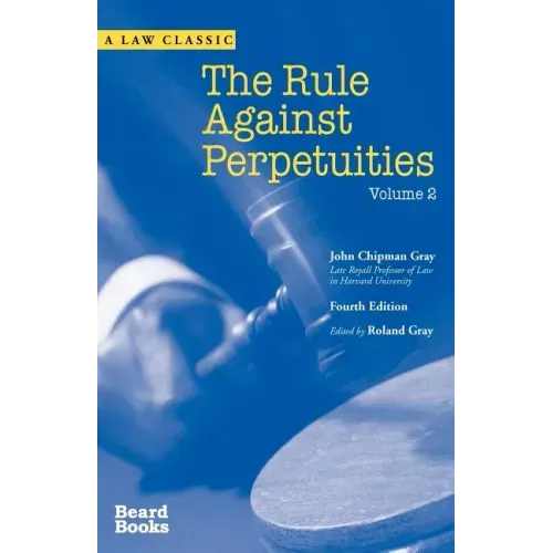 The Rule Against Perpetuities, Fourth Edition, Vol. 2