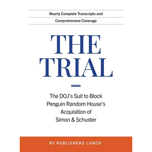 The Trial: The DOJ's Suit to Block Penguin Random House's Acquisition of Simon & Schuster - Hardcover