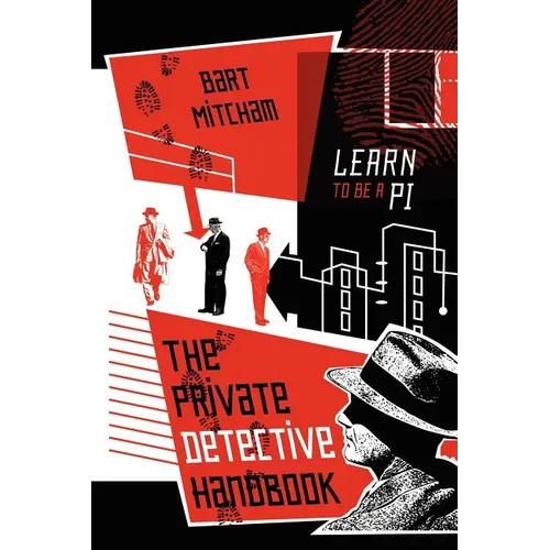 The Private Detective Handbook: Learn to be a PI