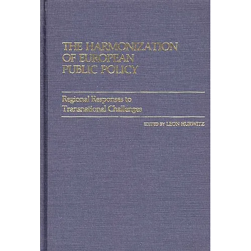The Harmonization of European Public Policy: Regional Responses to Transnational Challenges