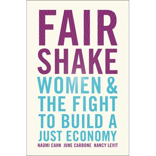 Fair Shake: Women and the Fight to Build a Just Economy