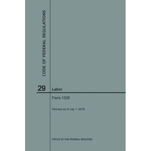 Code of Federal Regulations Title 29, Labor, Parts 1926, 2018