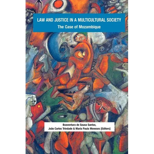 Law and Justice in a Multicultural Society. The Case of Mozambique