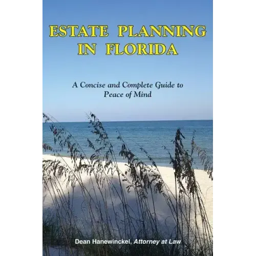 Estate Planning in Florida - A Concise and Complete Guide to Peace of Mind