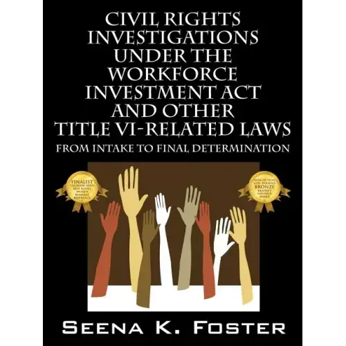Civil Rights Investigations Under the Workforce Investment ACT and Other Title VI-Related Laws: From Intake to Final Determination
