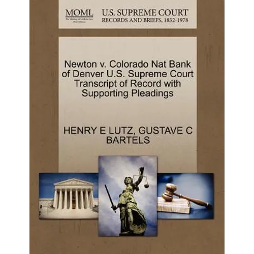 Newton V. Colorado Nat Bank of Denver U.S. Supreme Court Transcript of Record with Supporting Pleadings