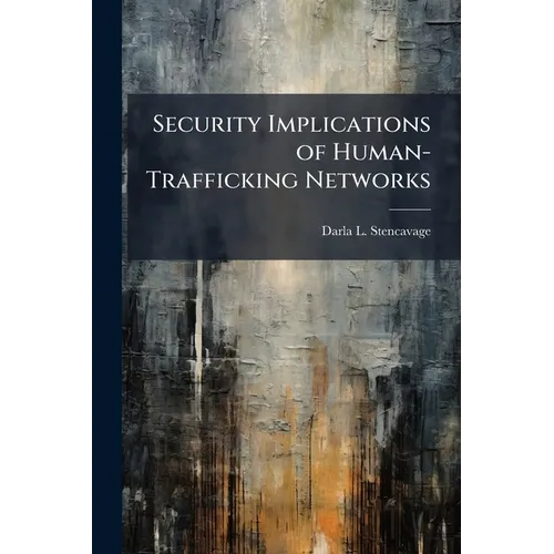 Security Implications of Human-Trafficking Networks