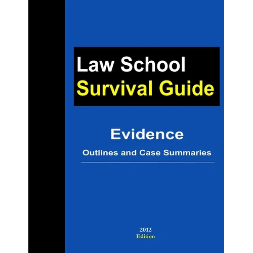 Evidence: Outlines and Case Summaries
