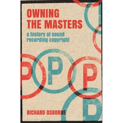 Owning the Masters: A History of Sound Recording Copyright