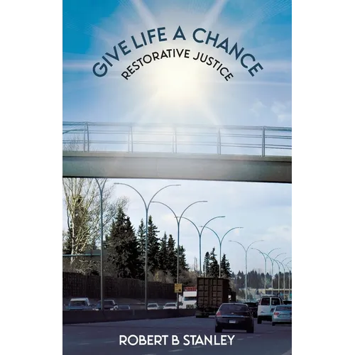 Give Life a Chance: Restorative Justice