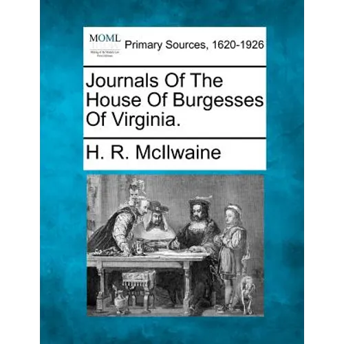 Journals of the House of Burgesses of Virginia.