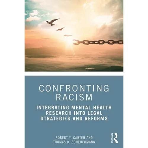 Confronting Racism: Integrating Mental Health Research into Legal Strategies and Reforms