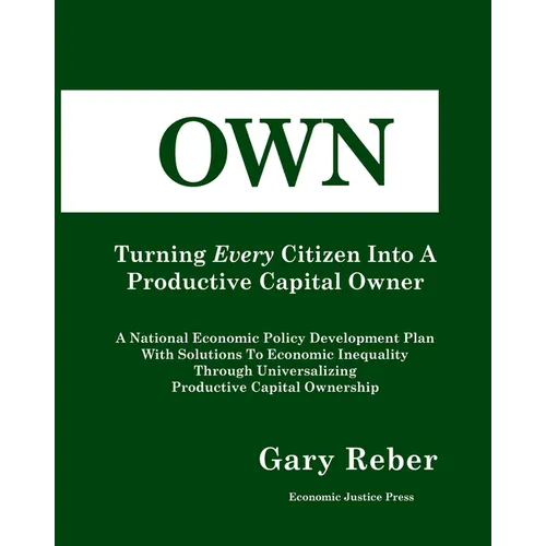 Own: Turning Every Citizen Into A Productive Capital Owner