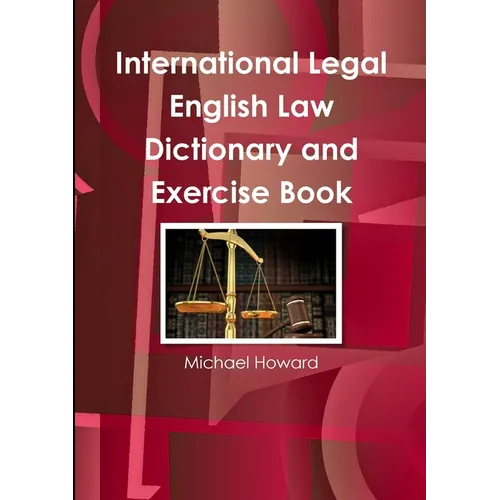 International Legal English Law Dictionary and Exercise Book