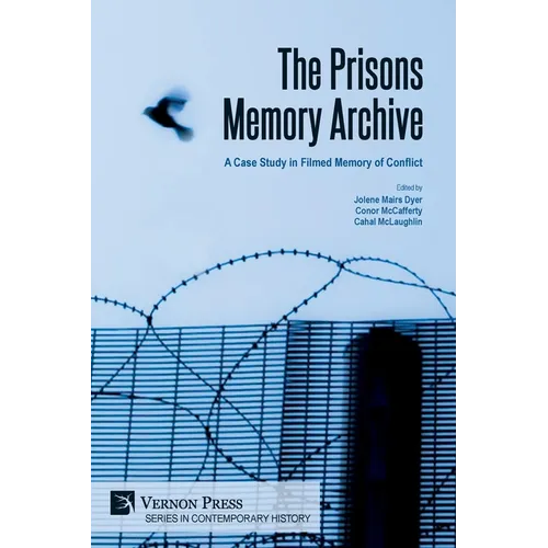 The Prisons Memory Archive: a Case Study in Filmed Memory of Conflict