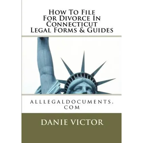 How To File For Divorce In Connecticut Legal Forms & Guides: alllegaldocuments.com