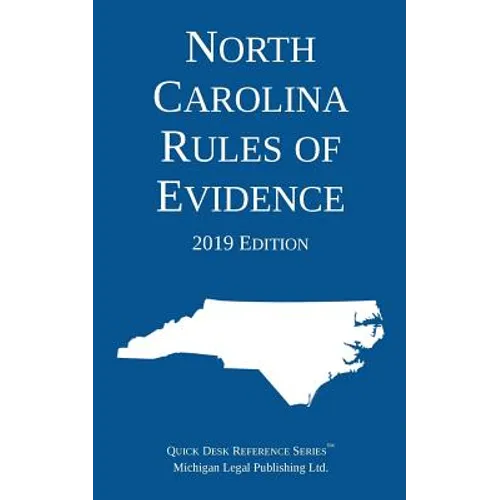 North Carolina Rules of Evidence; 2019 Edition