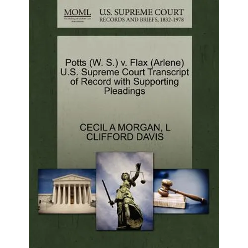 Potts (W. S.) V. Flax (Arlene) U.S. Supreme Court Transcript of Record with Supporting Pleadings