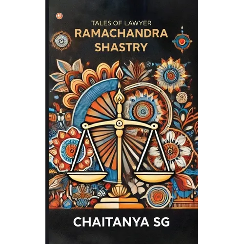 Tales Of Lawyer Ramachandra Shastry: Revealing the Secret Equation to Creative Excellence