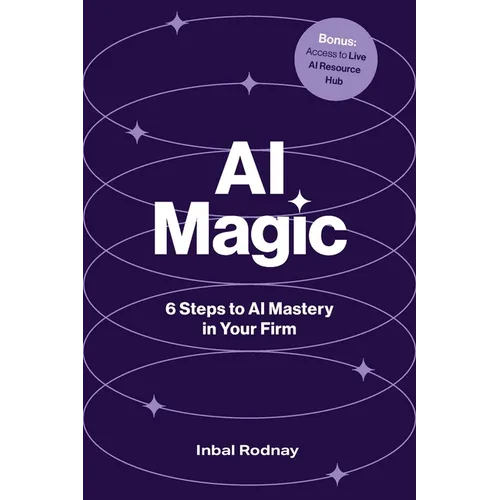 AI Magic: 6 Steps to AI Mastery in Your Firm