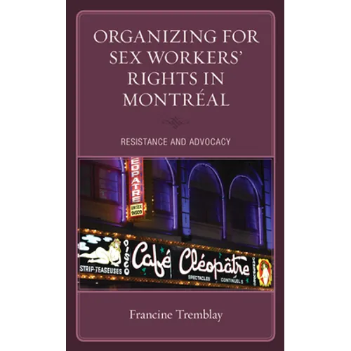 Organizing for Sex Workers' Rights in Montréal: Resistance and Advocacy
