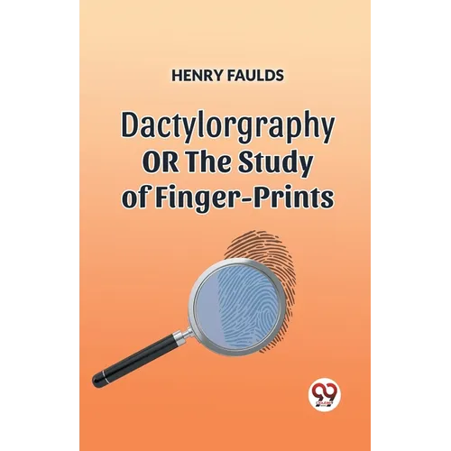 Dactylography or the Study of Finger-Prints - Paperback