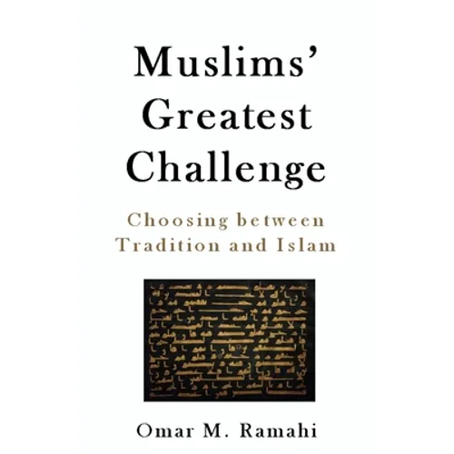 Muslims' Greatest Challenge: Choosing Between Tradition and Islam