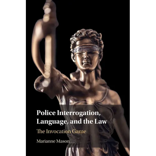 Police Interrogation, Language, and the Law