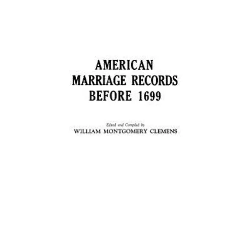 American Marriage Records Before 1699