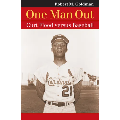 One Man Out: Curt Flood Versus Baseball