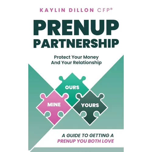 Prenup Partnership: A Guide To Getting A Prenup You Both Love