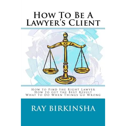 How To Be A Lawyer's Client