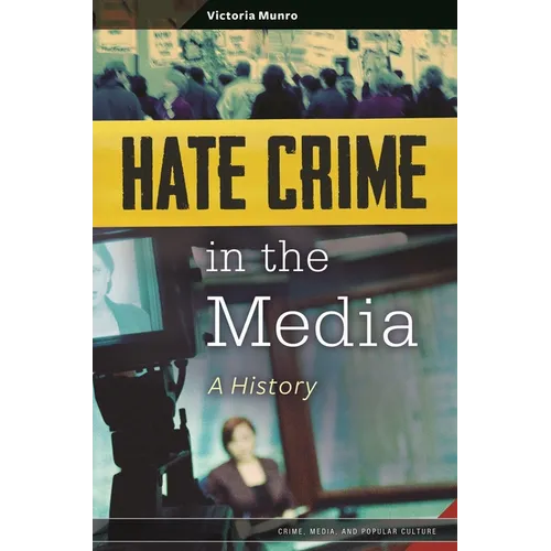 Hate Crime in the Media: A History