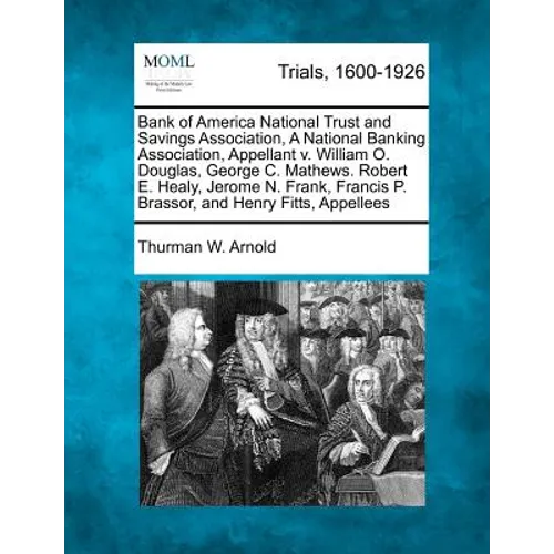 Bank of America National Trust and Savings Association, a National Banking Association, Appellant V. William O. Douglas, George C. Mathews. Robert E.