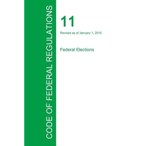 Code of Federal Regulations Title 11, Volume 1, January 1, 2015