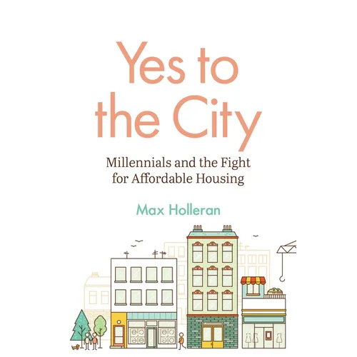 Yes to the City: Millennials and the Fight for Affordable Housing