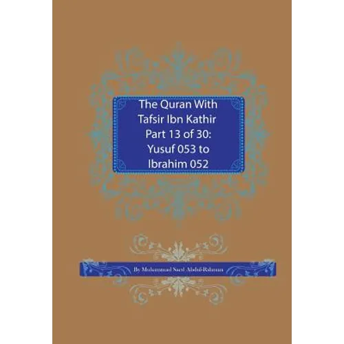 The Quran With Tafsir Ibn Kathir Part 13 of 30: Yusuf 053 To Ibrahim 052
